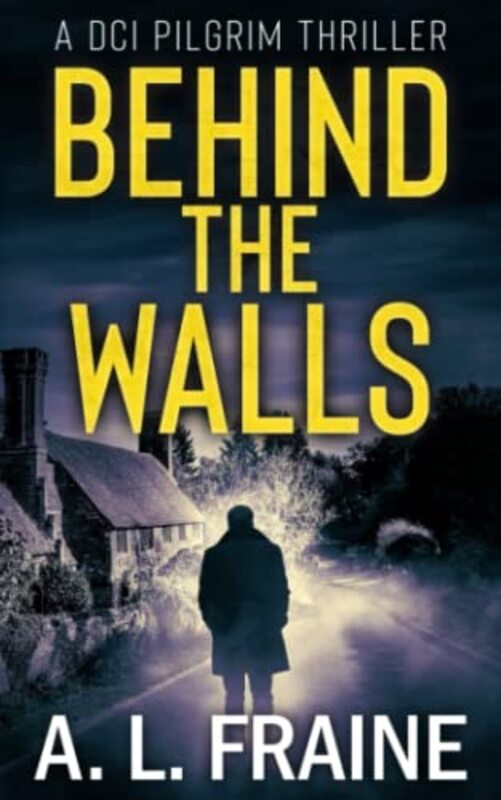 Book cover for "Behind the Walls" by AL Fraine