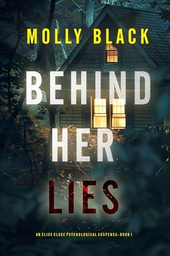Book cover for "Behind Her Lies" by Molly Black
