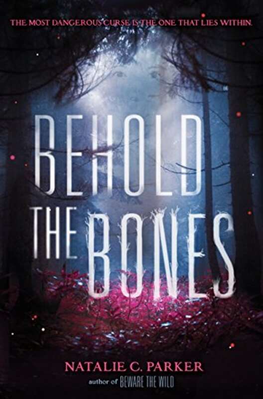Book cover for "Behold the Bones" by Natalie C Parker