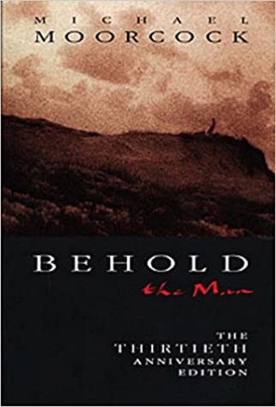Book cover for "Behold the Man" by Michael Moorcock