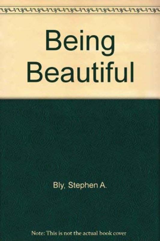 Book cover for "Being Beautiful" by Stephen Bly
