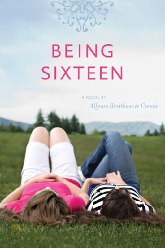 Book cover for "Being Sixteen" by Ally Condie