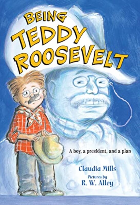 Book cover for "Being Teddy Roosevelt" by Claudia Mills