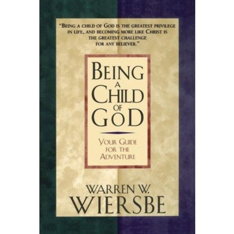 Book cover for "Being a Child of God: Your Guide for the Adventure" by Warren W Wiersbe