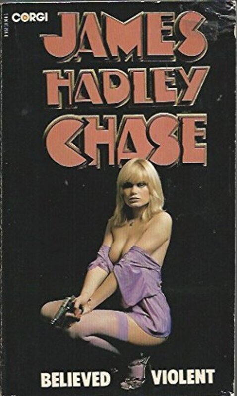Book cover for "Believed Violent" by James Hadley Chase