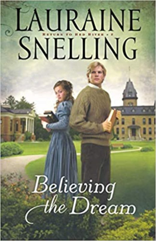Book cover for "Believing the Dream" by Lauraine Snelling