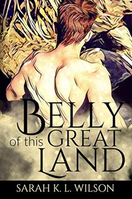 Book cover for "Belly of this Great Land" by Sarah KL Wilson