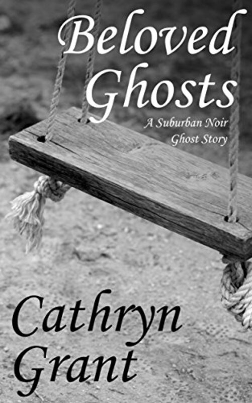 Book cover for "Beloved Ghosts" by Cathryn Grant