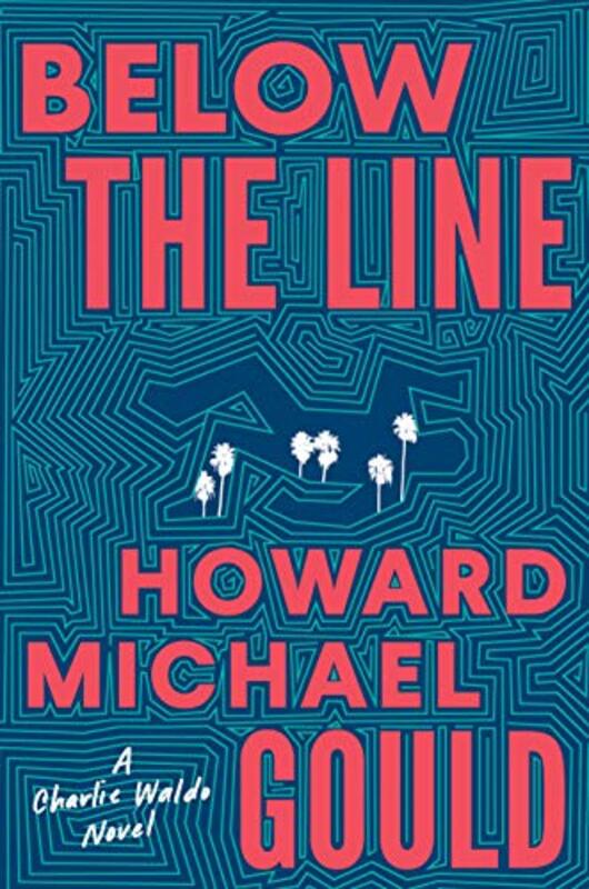 Book cover for "Below the Line" by Howard Michael Gould
