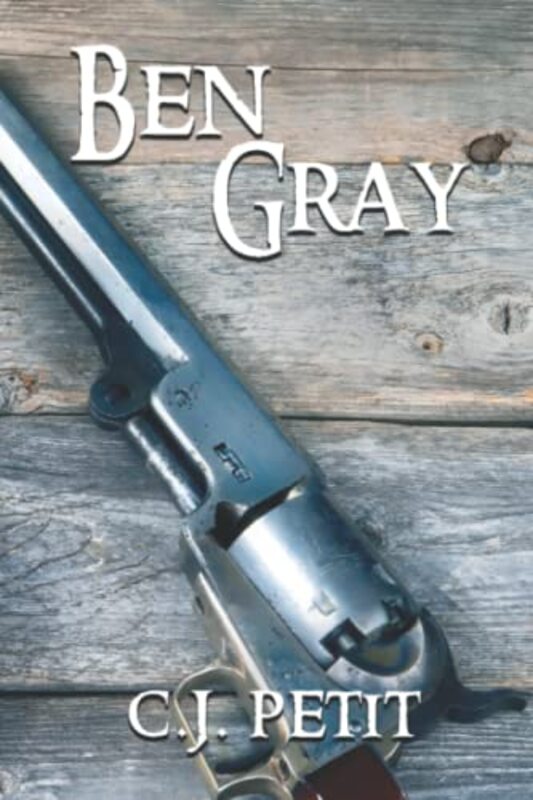 Book cover for "Ben Gray" by CJ Petit