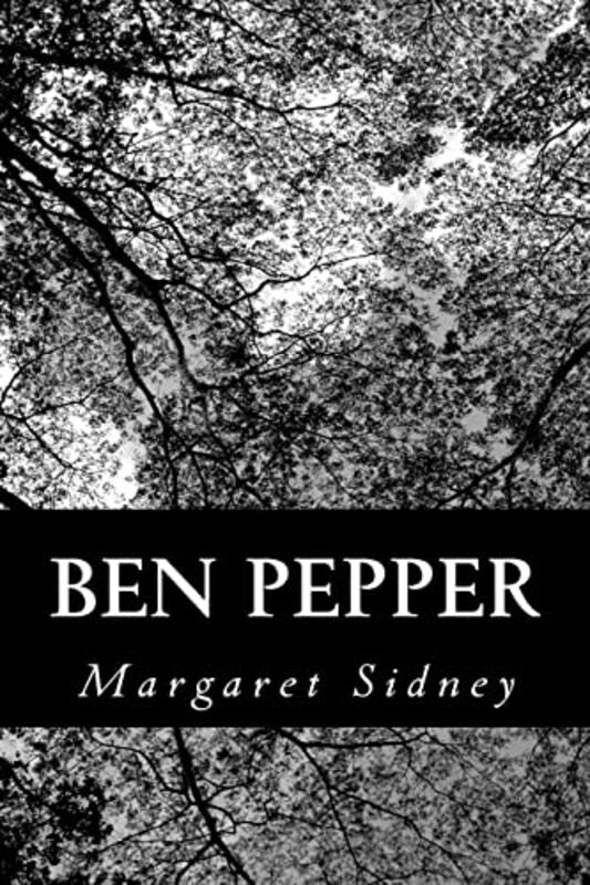 Book cover for "Ben Pepper" by Margaret Sidney