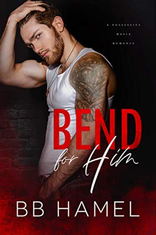 Book cover for "Bend For Him" by BB Hamel