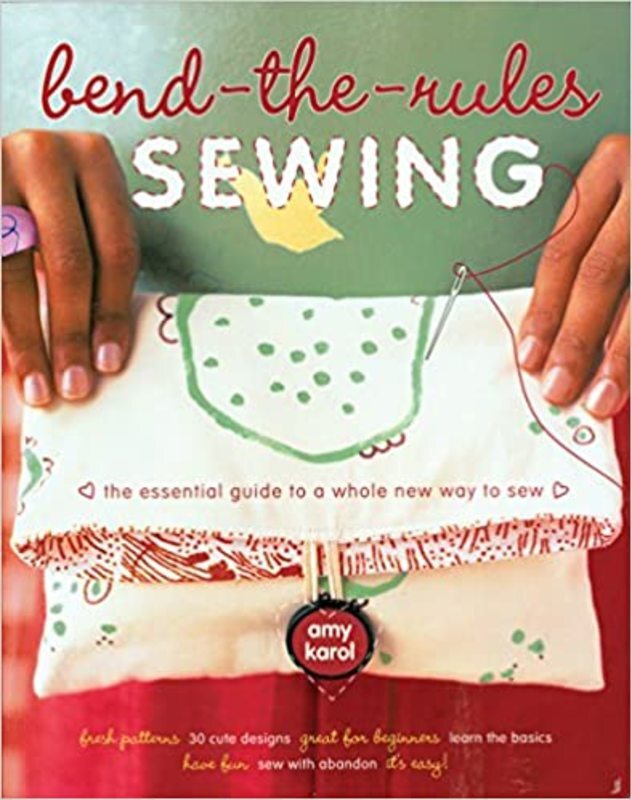 Book cover for "Bend-the-Rules Sewing" by Amy Karol