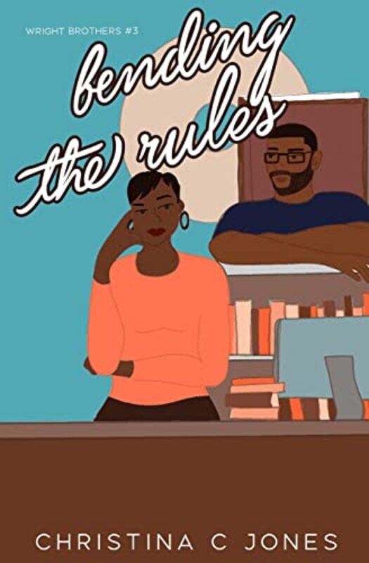 Book cover for "Bending The Rules" by Christina C Jones