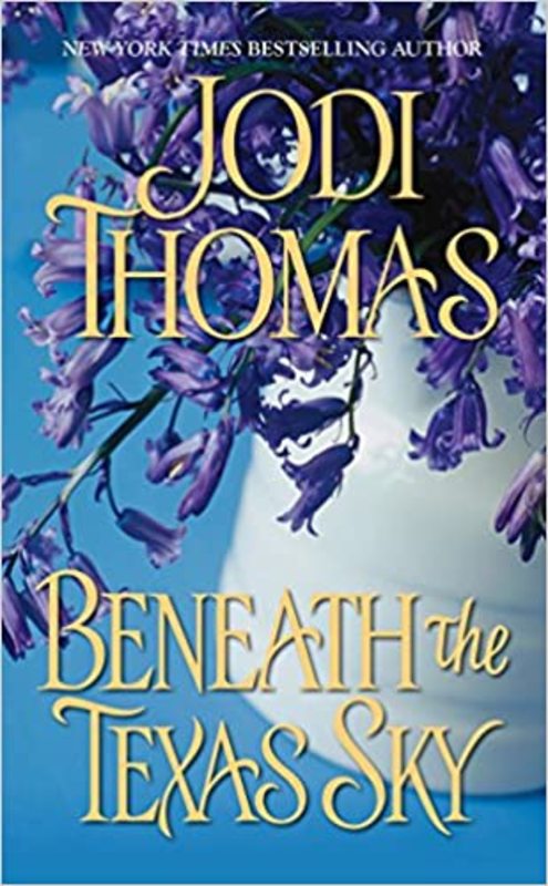 Book cover for "Beneath The Texas Sky" by Jodi Thomas