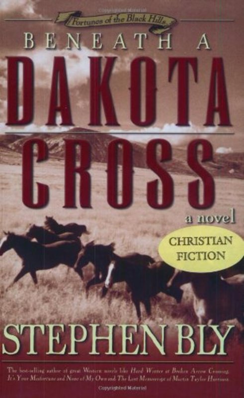 Book cover for "Beneath a Dakota Cross" by Stephen Bly