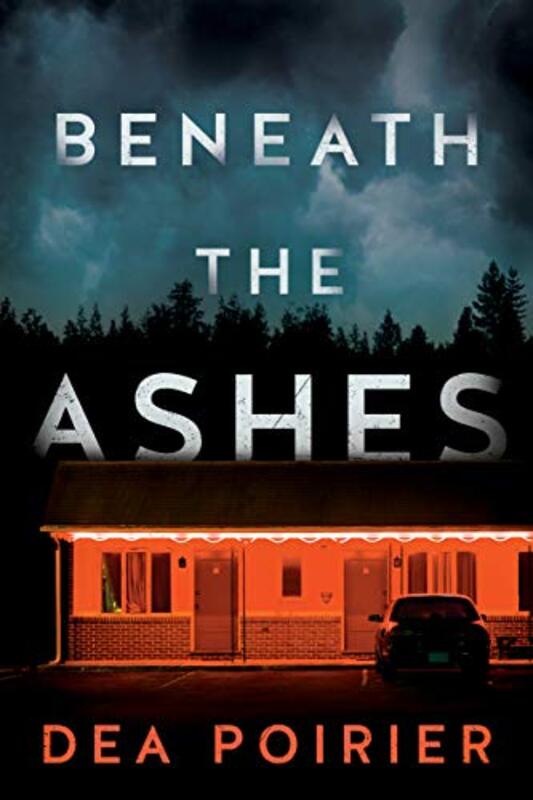 Book cover for "Beneath the Ashes" by Dea Poirier