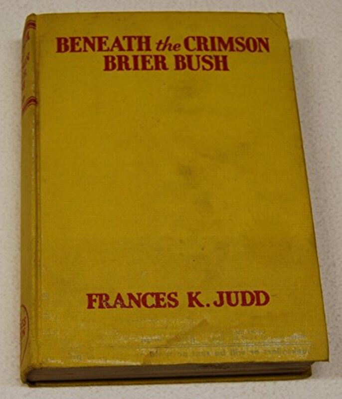 Book cover for "Beneath the Crimson Brier Bush" by Mildred A Wirt