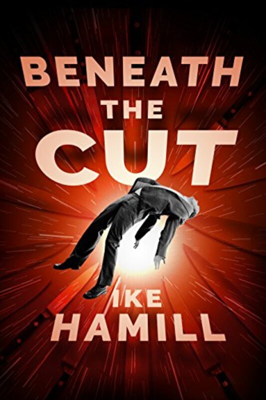 Book cover for "Beneath the Cut" by Ike Hamill