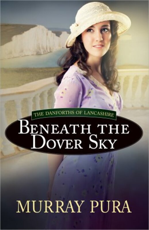 Book cover for "Beneath the Dover Sky" by Murray Pura