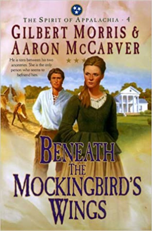 Book cover for "Beneath the Mockingbird's Wings" by Gilbert Morris