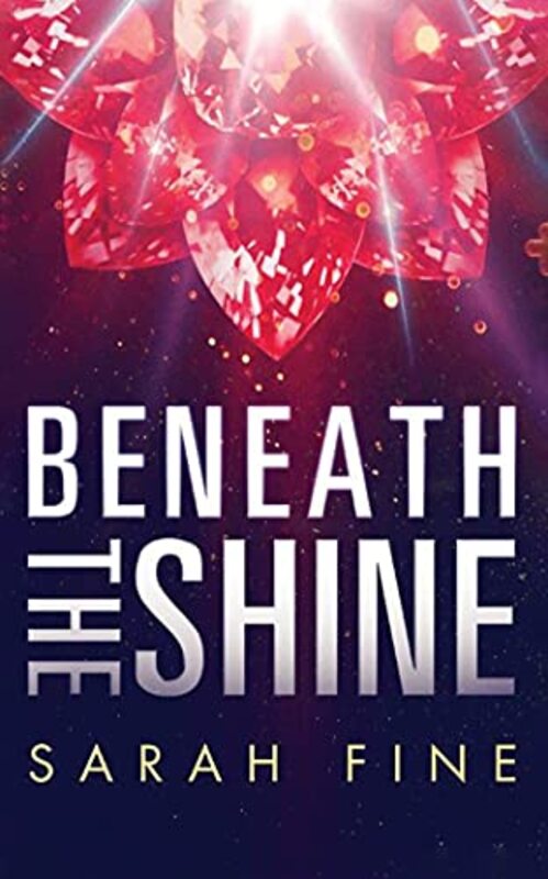 Book cover for "Beneath the Shine" by Sarah Fine