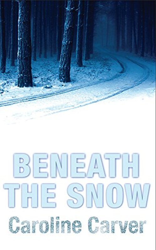 Book cover for "Beneath the Snow" by C J Carver