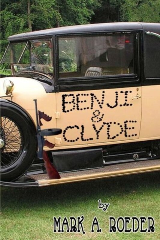 Book cover for "Benji and Clyde" by Mark A Roeder