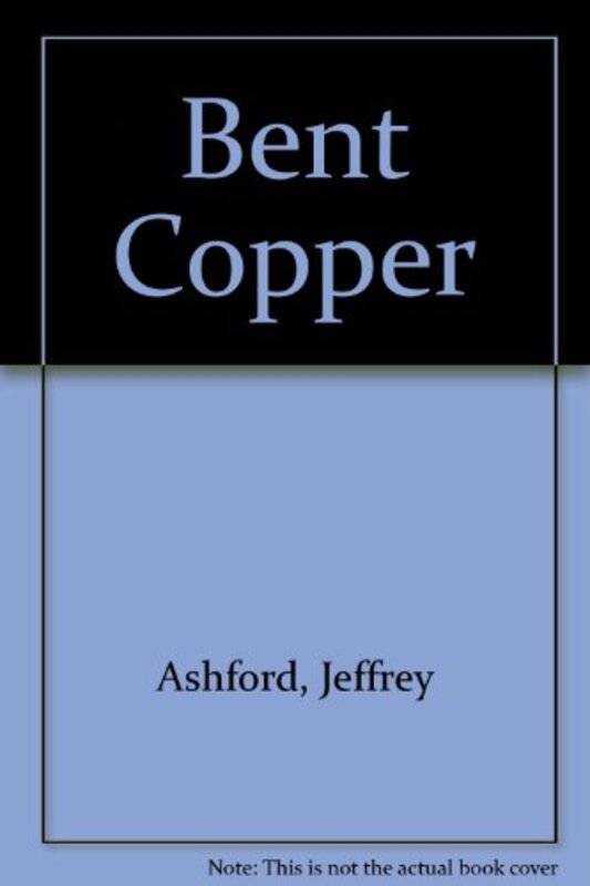 Book cover for "Bent Copper" by Roderic Jeffries