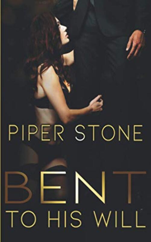 Book cover for "Bent to His Will" by Piper Stone