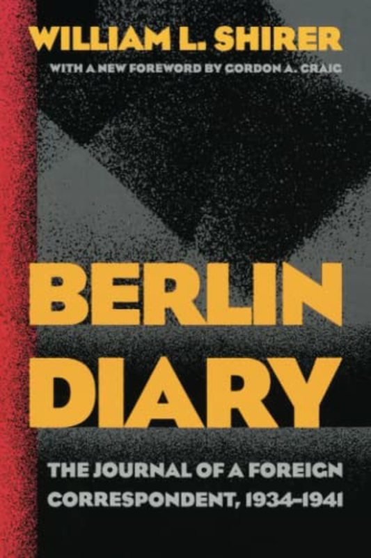 Book cover for "Berlin Diary: The Journal of a Foreign Correspondent 1934-1941" by William L Shirer