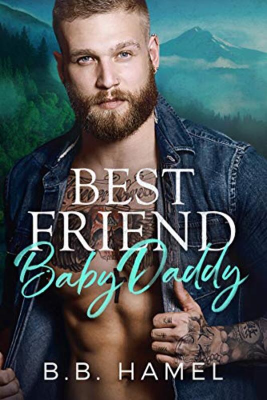 Book cover for "Best Friend Baby Daddy" by BB Hamel