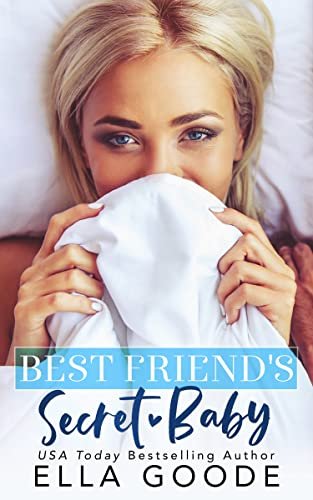 Book cover for "Best Friend's Secret Baby" by Ella Goode