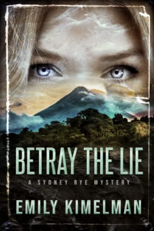 Book cover for "Betray The Lie" by Emily Kimelman