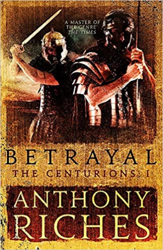 Book cover for "Betrayal" by Anthony Riches