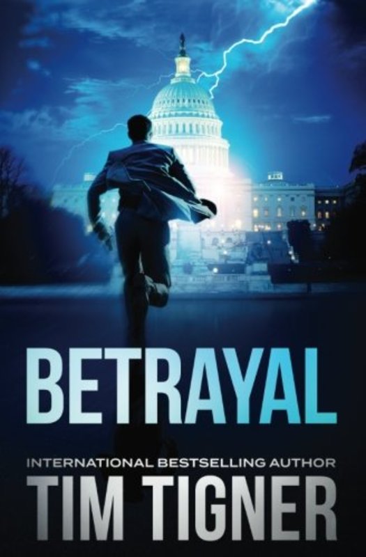 Book cover for "Betrayal" by Tim Tigner