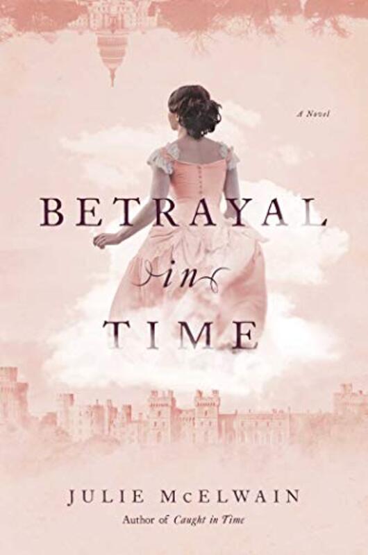 Book cover for "Betrayal in Time" by Julie McElwain