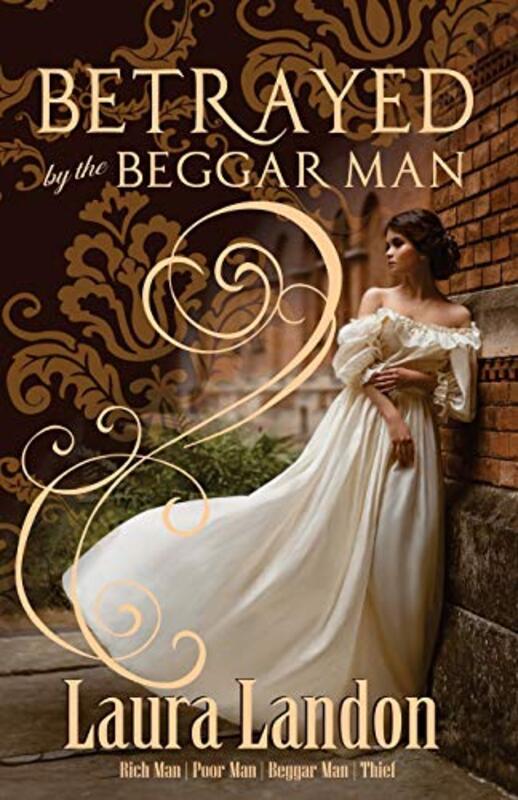 Book cover for "Betrayed by the Beggar Man" by Laura Landon