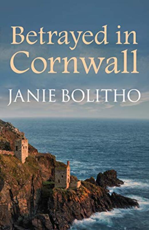 Book cover for "Betrayed in Cornwall" by Janie Bolitho