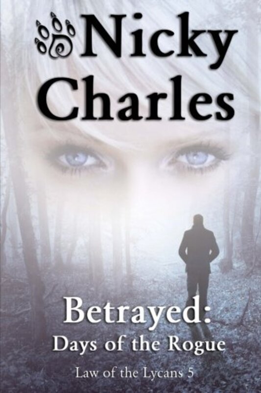 Book cover for "Betrayed: Days of the Rogue" by Nicky Charles