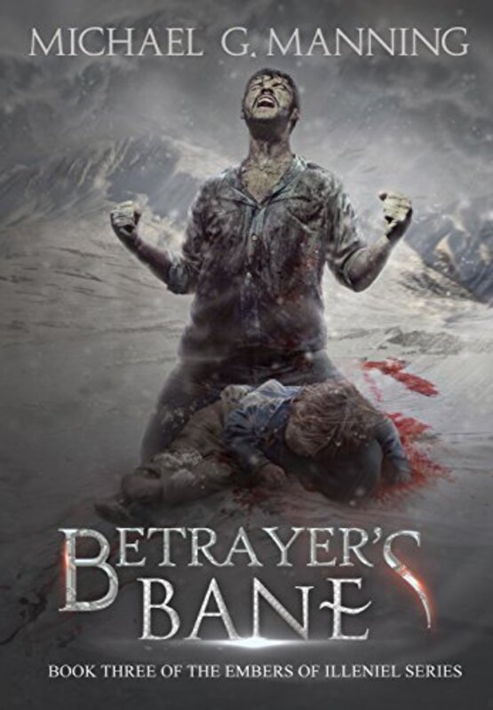 Book cover for "Betrayer's Bane" by Michael G Manning
