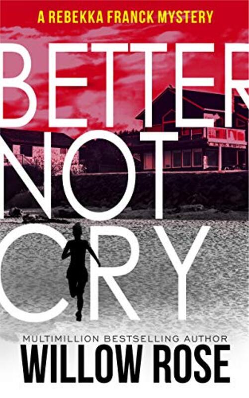 Book cover for "Better Not Cry" by Willow Rose
