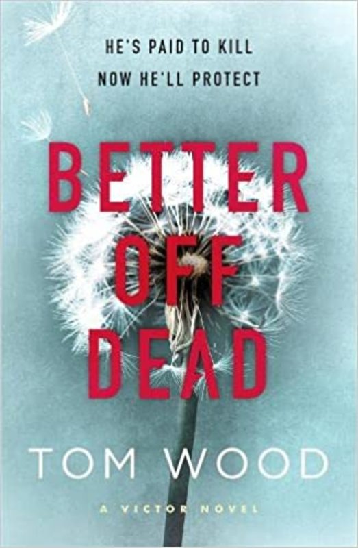 Book cover for "Better Off Dead" by Tom Wood