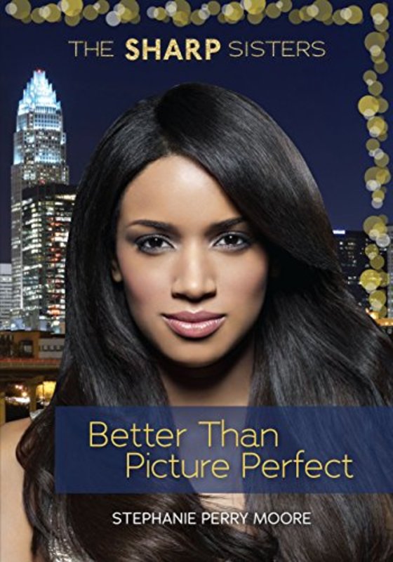 Book cover for "Better Than Picture Perfect" by Stephanie Perry Moore
