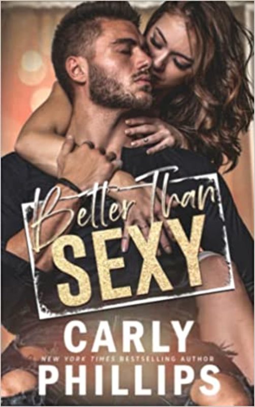 Book cover for "Better Than Sexy" by Carly Phillips