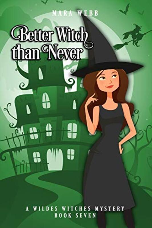 Book cover for "Better Witch than Never" by Mara Webb