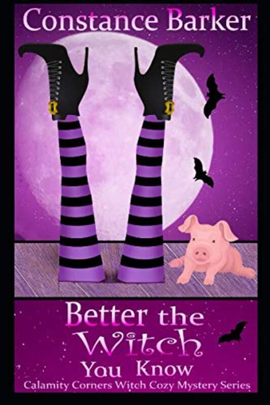 Book cover for "Better the Witch You Know" by Constance Barker