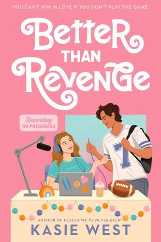 Book cover for "Better Than Revenge" by Kasie West