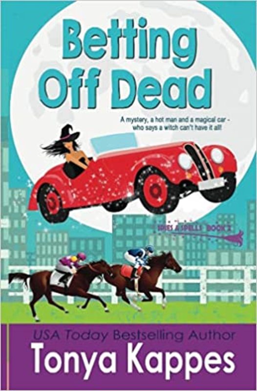 Book cover for "Betting Off Dead" by Tonya Kappes