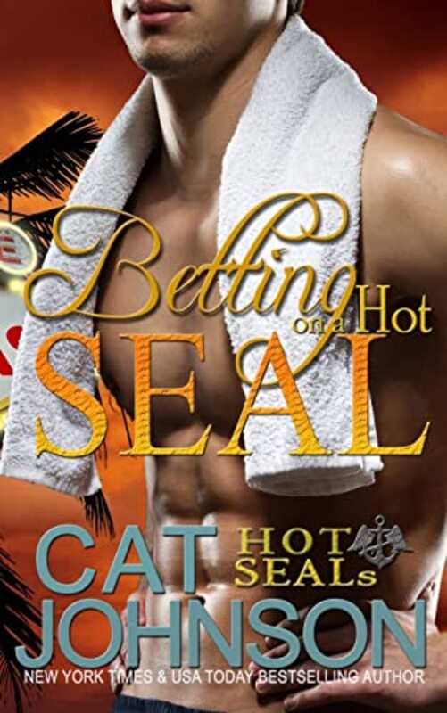 Book cover for "Betting on a Hot SEAL" by Cat Johnson